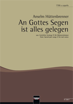 An Gottes Segen ist alles gelegen (aus 'Geistliche Ges�ngen III) - hier klicken