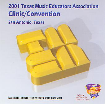 2001 Texas Music Educators Association: Sam Houston Wind Ensemble - hier klicken