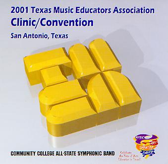 2001 Texas Music Educators Association: Community College All-State Symphonic Band - clicca qui