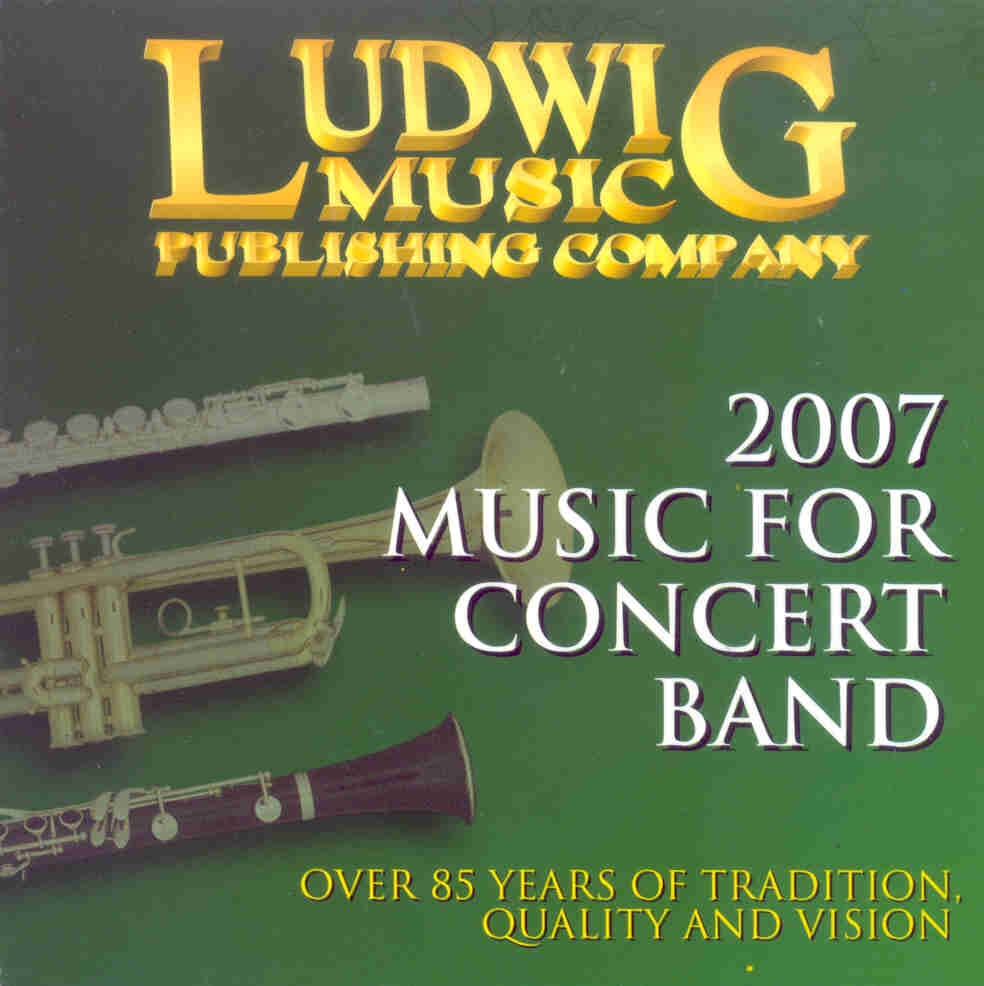 Ludwig 2007: Music for Concert Band - hier klicken Ludwig 2007: Music for Concert Band - hier klicken