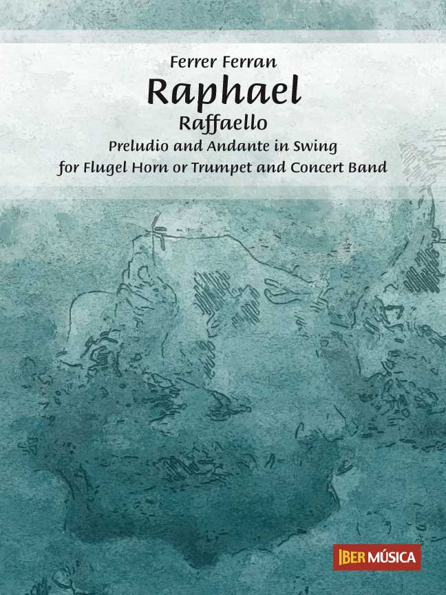 Raphael - Raffaello (Preludio and Andante in Swing for Fl�gel Horn or Trumpet and Concert Band) - hier klicken