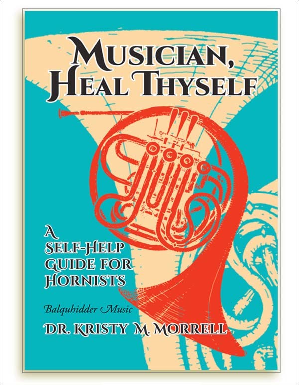 Musician, Heal Thyself (A Self-Help Guide For Hornists) - hier klicken