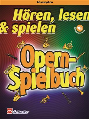 Altsaxophon - Hören, lesen & spielen - Opern-Spielbuch - hier klicken Altsaxophon - Hören, lesen & spielen - Opern-Spielbuch - hier klicken