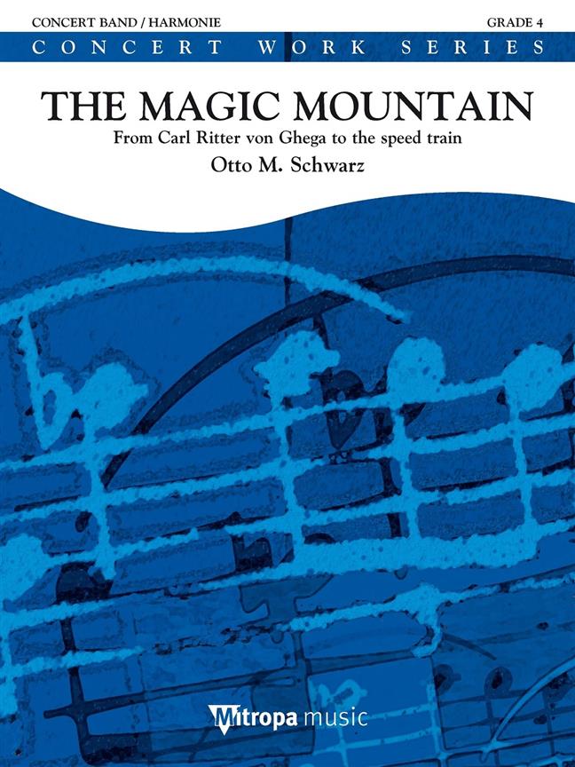 Magic Mountain, The (From Carl Ritter von Ghega to the speed train) - hier klicken