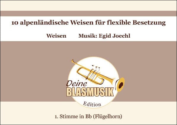 10 alpenländische Weisen für flexible Besetzung - hier klicken 10 alpenländische Weisen für flexible Besetzung - hier klicken