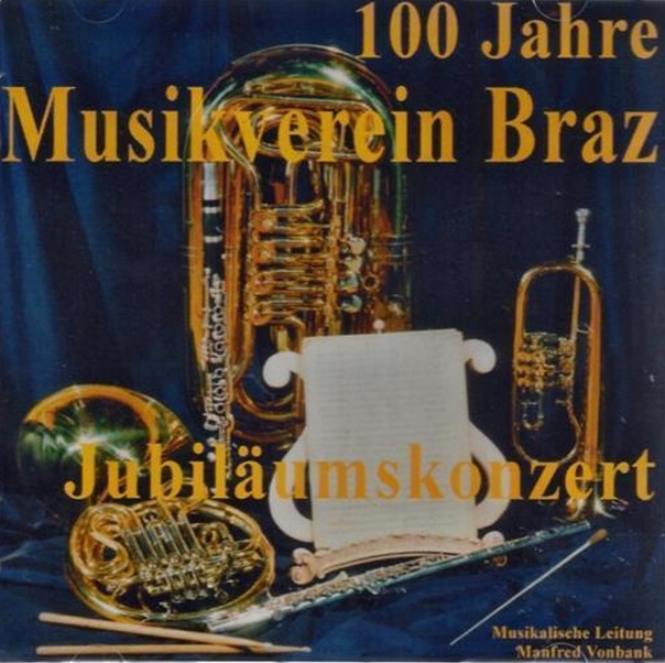 Jubilumskonzert 100 Jahr Musikverein Braz - hier klicken