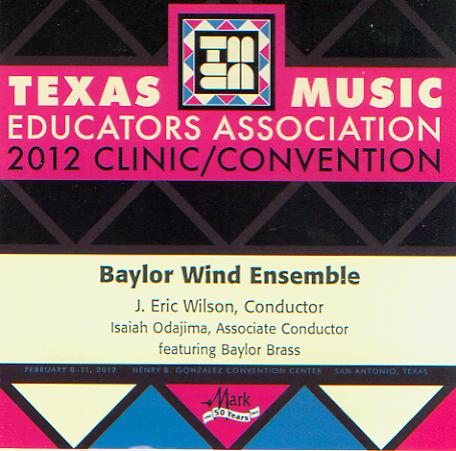 2012 Texas Music Educators Association: Baylor Wind Ensemble - hier klicken
