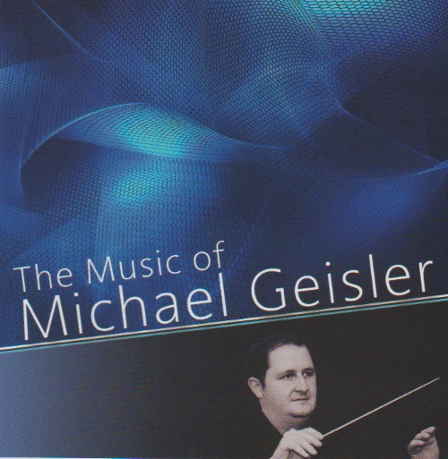 New Compositions for Concert Band #74: The Music of Michael Geisler - cliquer ici
