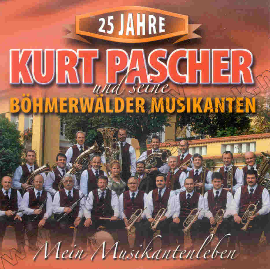 Mein Musikantenleben - 25 Jahre Kurt Pascher und seine B�hmerw�lder Musikanten - hier klicken