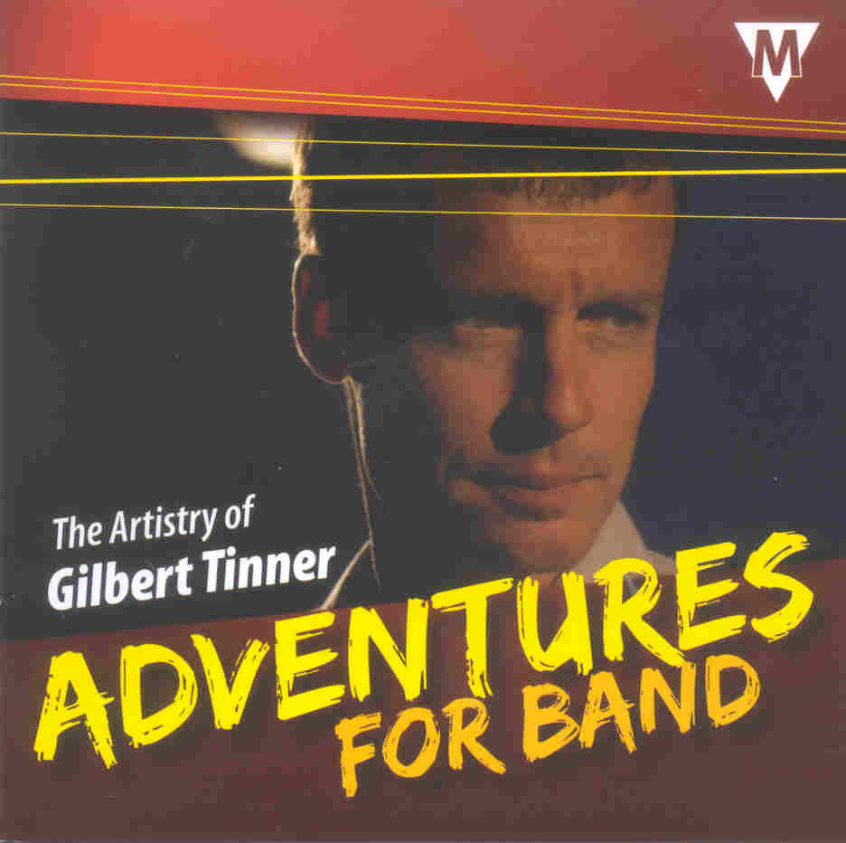 Adventures for Band: The Artistry of Gilbert Tinner - hier klicken