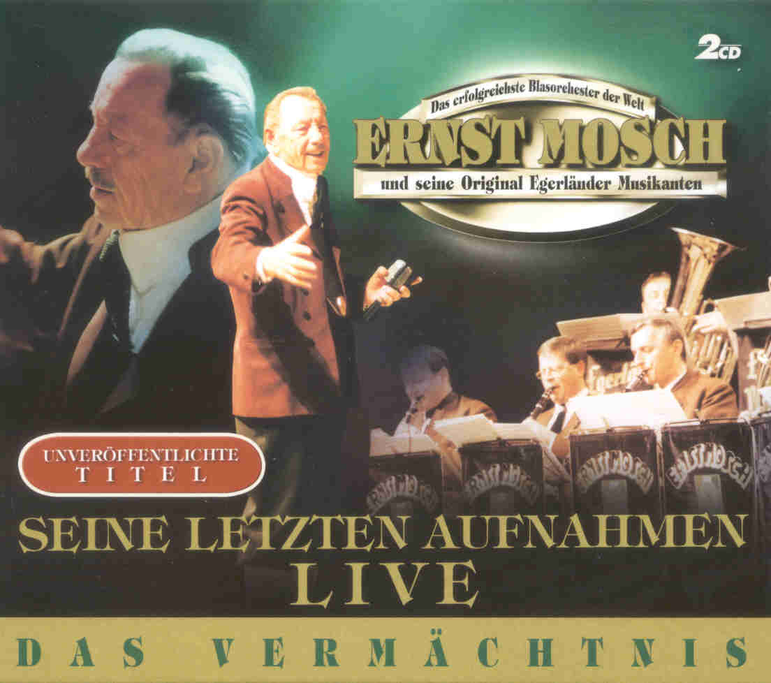 Ernst Mosch: Das Vermchtnis - Seine letzten Aufnahmen Live - hier klicken