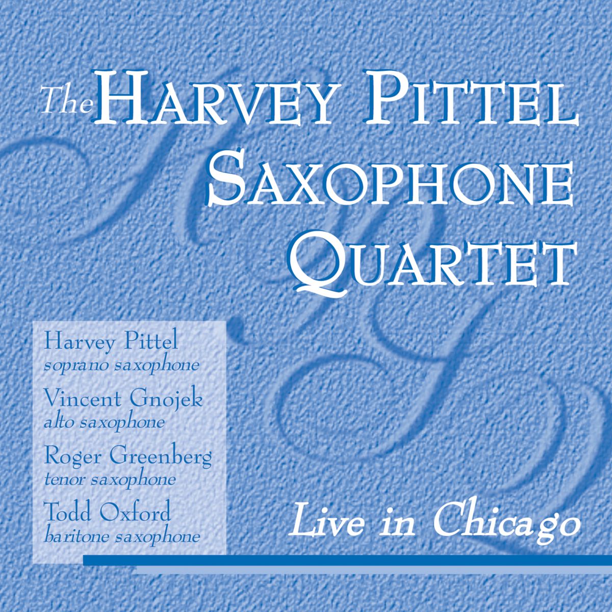 Harvey Pittel Saxophone Quartet Live In Chicago, The - hier klicken