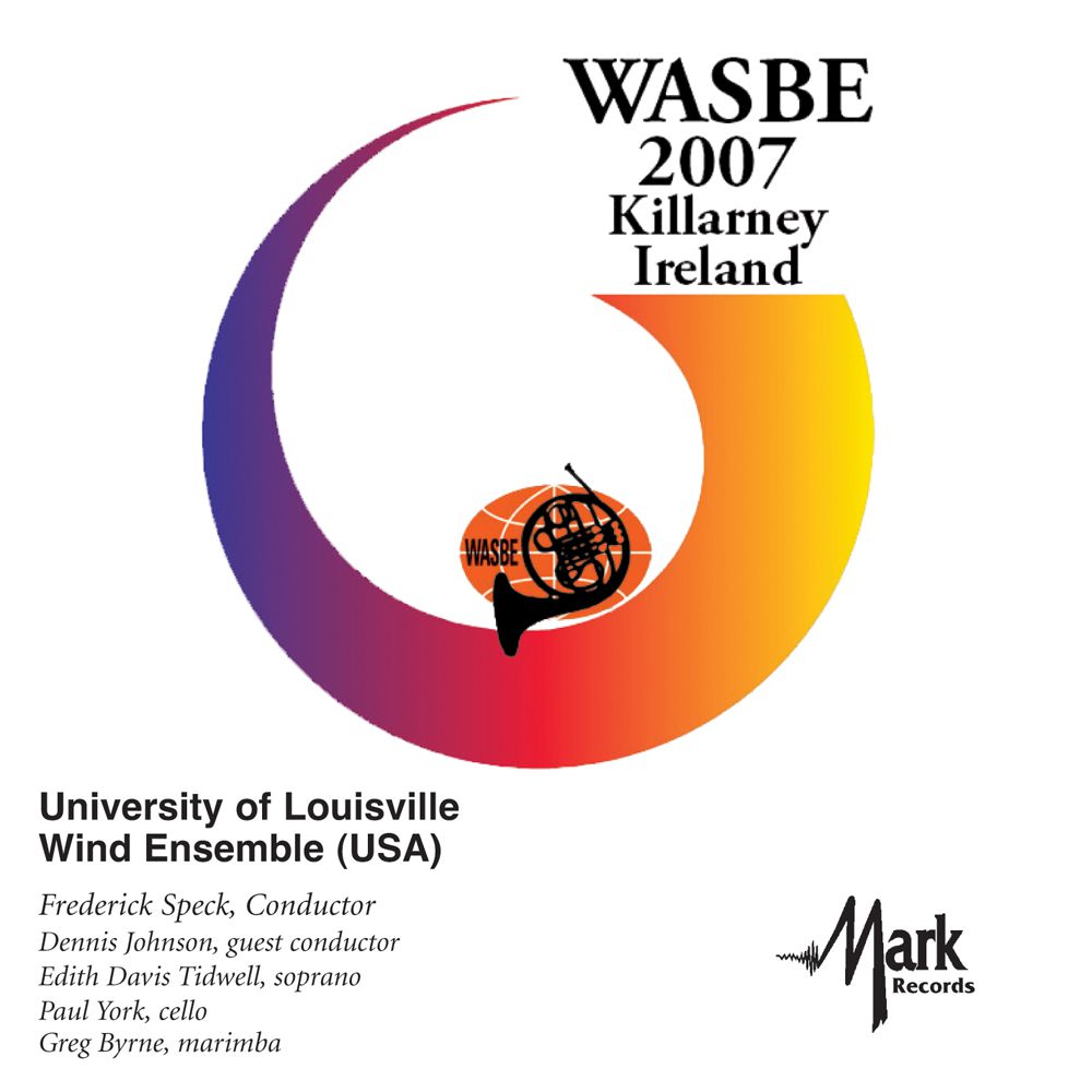 2007 WASBE Killarney, Ireland: The University of Lousiville Wind Ensemble - cliccare qui