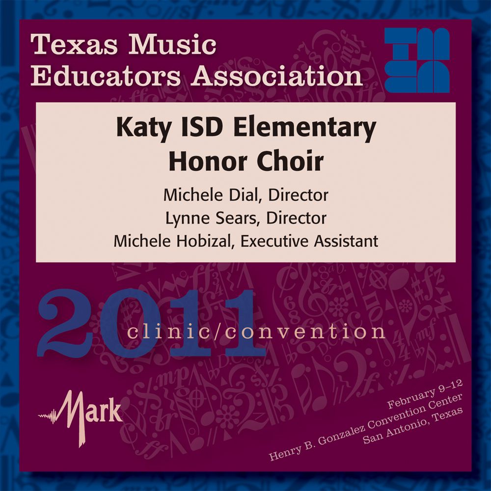 2011 Texas Music Educators Association: Katy ISD Elementary Honor Choir - hier klicken