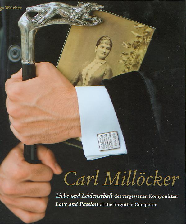 Carl Millöcker: Liebe und Leidenschaft des vergessenen Komponisten (Love and Passion) - hier klicken Carl Millöcker: Liebe und Leidenschaft des vergessenen Komponisten (Love and Passion) - hier klicken