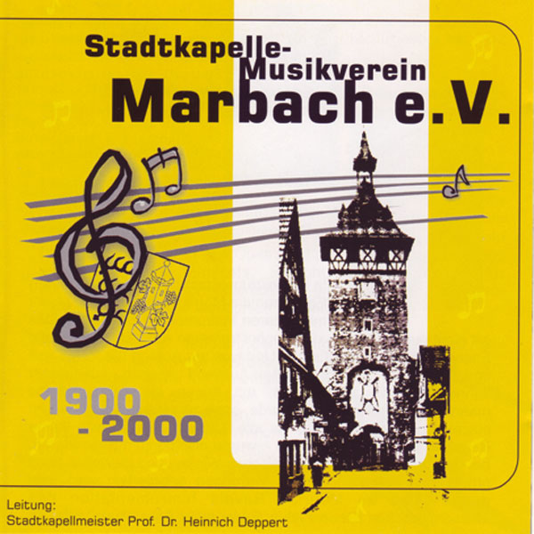 1900 - 2000: Stadtkapelle-Musikverein Marbach - hier klicken 1900 - 2000: Stadtkapelle-Musikverein Marbach - hier klicken