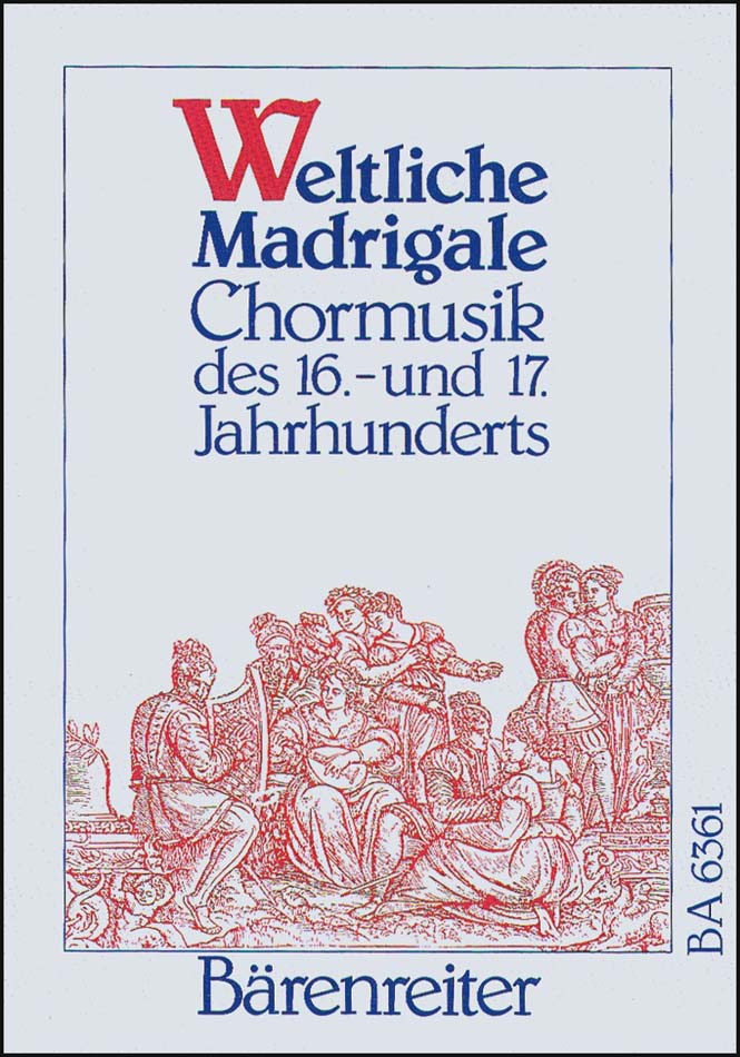Weltliche Madrigale. Chors�tze des 16. und 17. Jahrhunderts - hier klicken