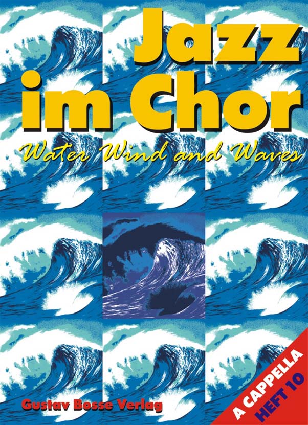 Jazz im Chor Heft #10: 'Water, Wind and Waves': Drei S�tze (Get Under Sail / A RainyDay / I set My Sail) - hier klicken