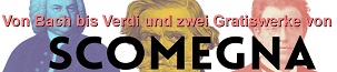 2024-07-22 Von Bach bis Verdi und zwei Gratiswerke von Scomegna - hier klicken